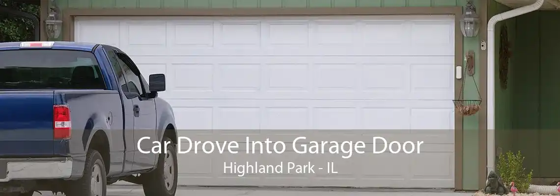 Car Drove Into Garage Door Highland Park - IL