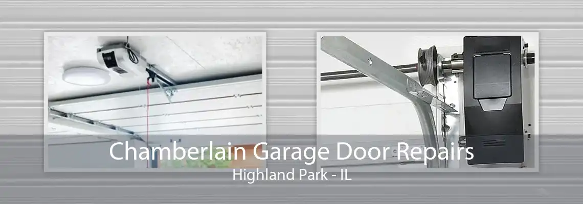 Chamberlain Garage Door Repairs Highland Park - IL