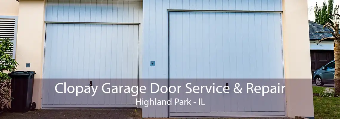 Clopay Garage Door Service & Repair Highland Park - IL