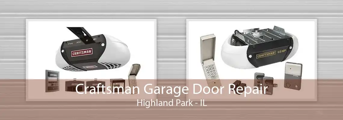 Craftsman Garage Door Repair Highland Park - IL