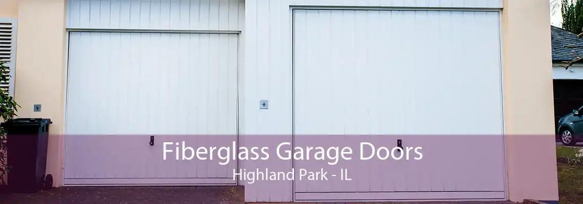 Fiberglass Garage Doors Highland Park - IL