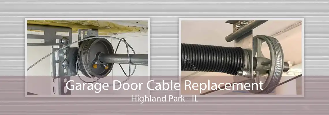 Garage Door Cable Replacement Highland Park - IL