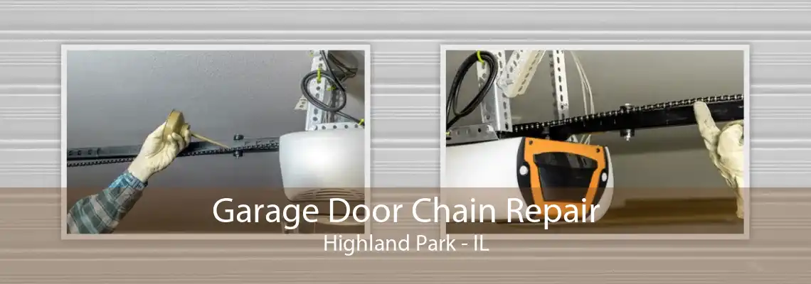 Garage Door Chain Repair Highland Park - IL