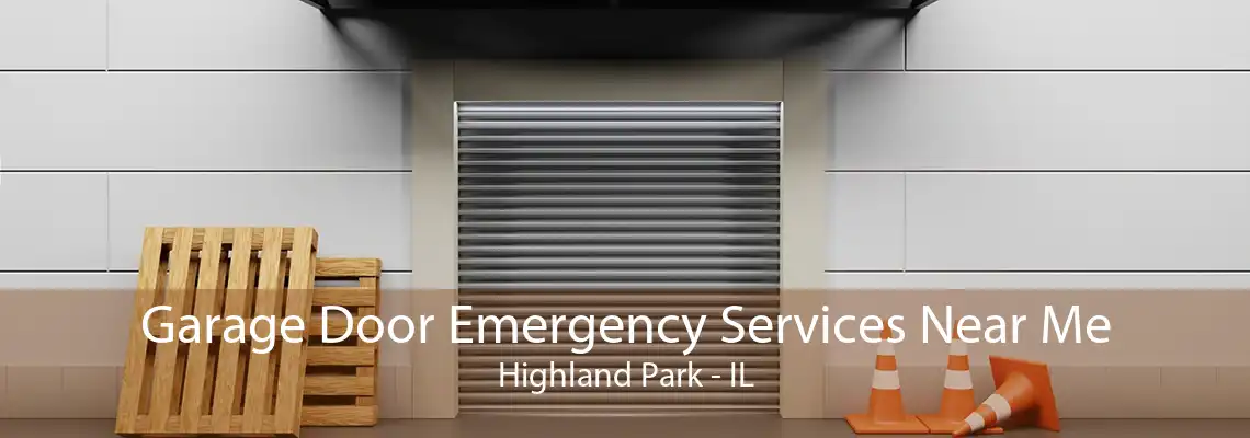 Garage Door Emergency Services Near Me Highland Park - IL