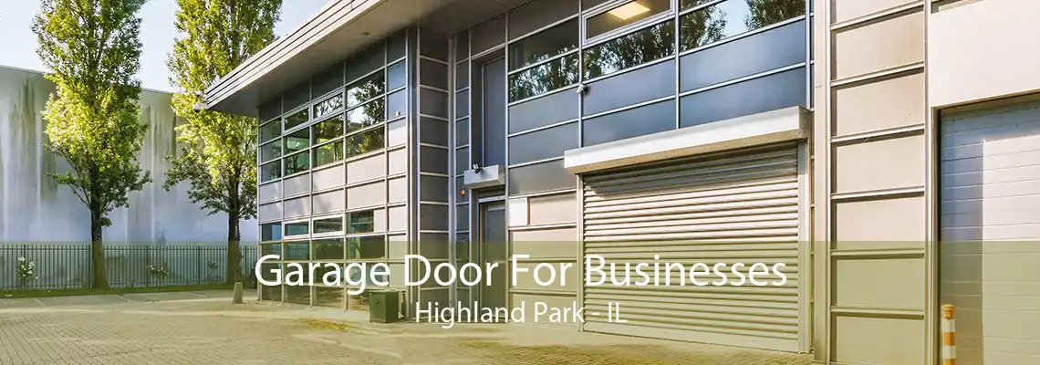 Garage Door For Businesses Highland Park - IL