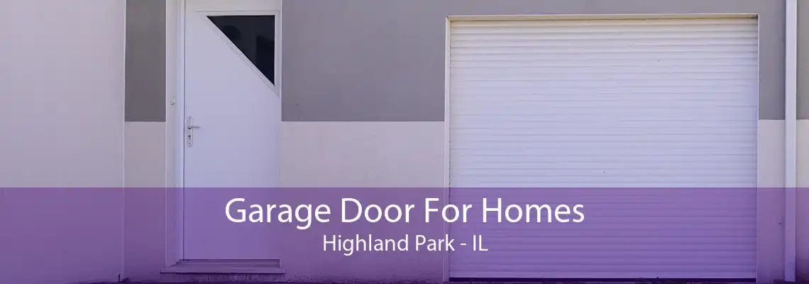 Garage Door For Homes Highland Park - IL