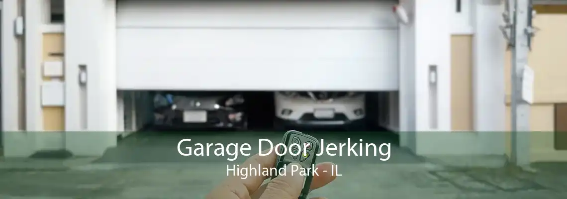 Garage Door Jerking Highland Park - IL