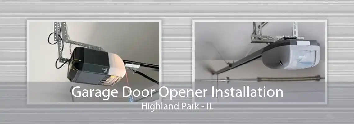 Garage Door Opener Installation Highland Park - IL