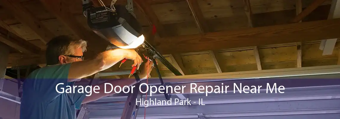 Garage Door Opener Repair Near Me Highland Park - IL