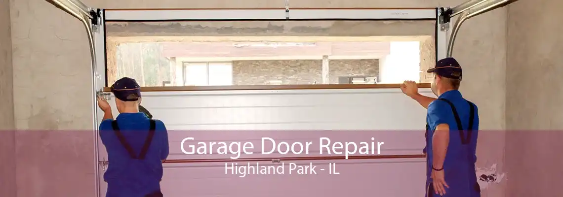 Garage Door Repair Highland Park - IL