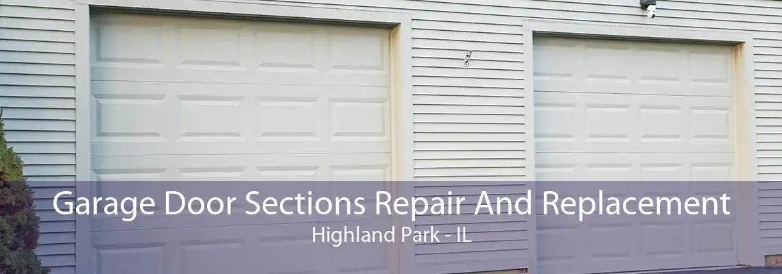 Garage Door Sections Repair And Replacement Highland Park - IL