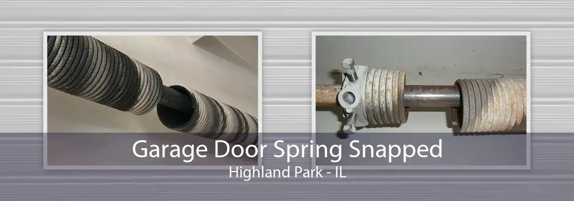 Garage Door Spring Snapped Highland Park - IL