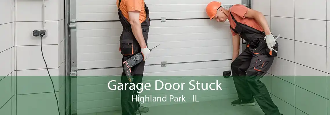 Garage Door Stuck Highland Park - IL