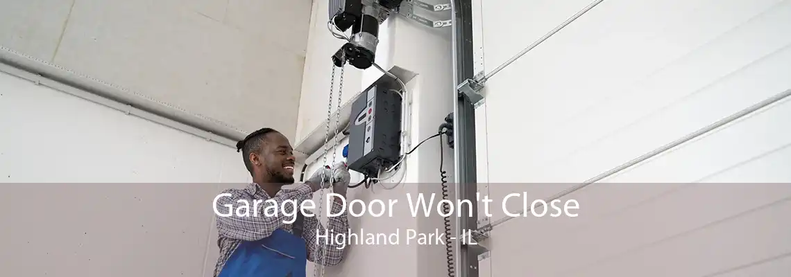 Garage Door Won't Close Highland Park - IL