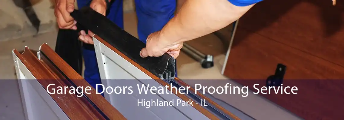 Garage Doors Weather Proofing Service Highland Park - IL