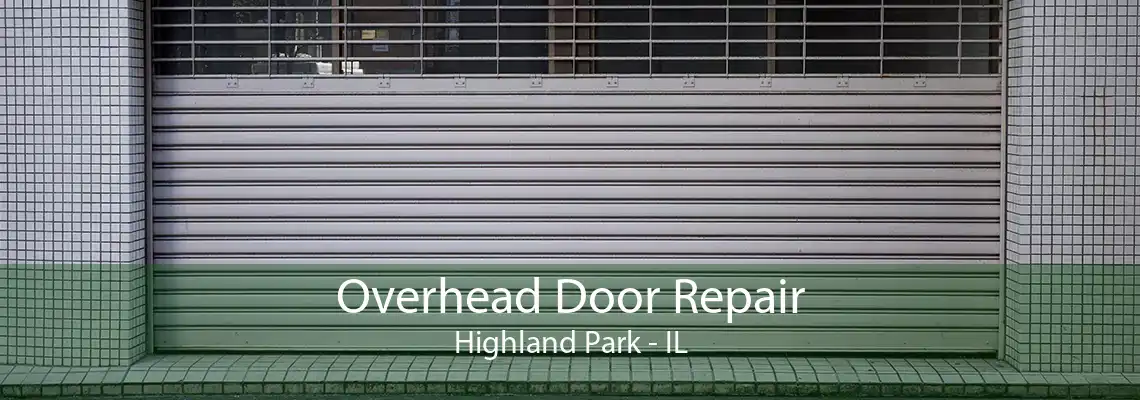 Overhead Door Repair Highland Park - IL