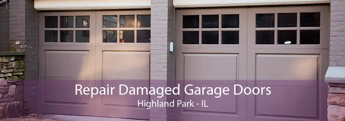 Repair Damaged Garage Doors Highland Park - IL