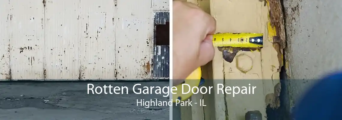 Rotten Garage Door Repair Highland Park - IL